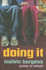 Children’s and Young Adult Fiction - Doing It by Melvin Burgess