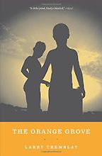 The Best Quebec Books - The Orange Grove by Larry Tremblay The Best Quebec Books - The Orange Grove by Larry Tremblay