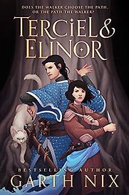 Terciel & Elinor by Garth Nix Terciel & Elinor by Garth Nix