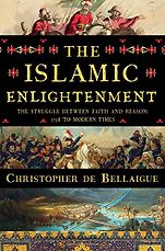 Best Nonfiction Books of 2017 - The Islamic Enlightenment: The Struggle Between Faith and Reason, 1798 to Modern Times by Christopher de Bellaigue Best Nonfiction Books of 2017 - The Islamic Enlightenment: The Struggle Between Faith and Reason, 1798 to Modern Times by Christopher de Bellaigue