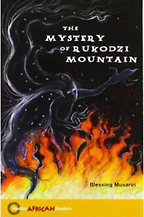 The Mystery of Rukodzi Mountain by Blessing Musariri The Mystery of Rukodzi Mountain by Blessing Musariri