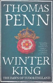 Winter King: The Dawn of Tudor England by Thomas Penn Winter King: The Dawn of Tudor England by Thomas Penn