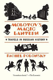 The best books on Putin and Russian History - Molotov’s Magic Lantern by Rachel Polonsky The best books on Putin and Russian History - Molotov’s Magic Lantern by Rachel Polonsky