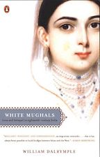 White Mughals by William Dalrymple White Mughals by William Dalrymple
