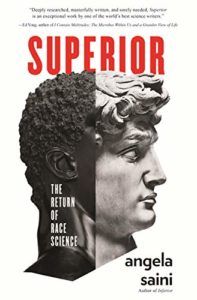 The best books on Scientific Differences between Women and Men - Superior: The Return of Race Science by Angela Saini