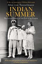 The best books on India - Indian Summer: The Secret History of the End of an Empire by Alex von Tunzleman