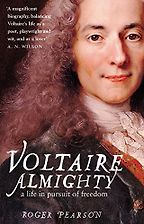 The Best Voltaire Books - Voltaire Almighty: A Life in Pursuit of Freedom by Roger Pearson The Best Voltaire Books - Voltaire Almighty: A Life in Pursuit of Freedom by Roger Pearson