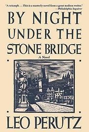 By Night Under the Stone Bridge by Leo Perutz By Night Under the Stone Bridge by Leo Perutz