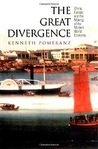 The best books on The Great Divergence - The Great Divergence: China, Europe, and the Making of the Modern World Economy by Kenneth Pomeranz