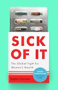 The Best Nonfiction Books: The 2025 British Academy Book Prize - Sick of It: The Global Fight for Women's Health by Sophie Harman