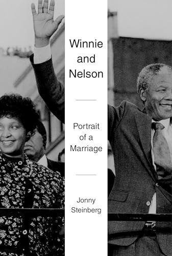 Winnie and Nelson: Portrait of a Marriage by Jonny Steinberg