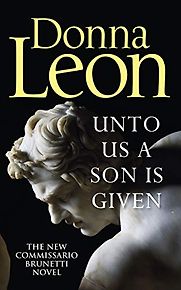 Unto Us a Son Is Given by Donna Leon Unto Us a Son Is Given by Donna Leon