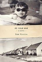 My Cold War by Tom Piazza My Cold War by Tom Piazza