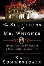 The Best True Crime Books - The Suspicions of Mr. Whicher by Kate Summerscale The Best True Crime Books - The Suspicions of Mr. Whicher by Kate Summerscale