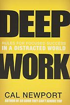 The best books on Time Management - Deep Work: Rules for Focused Success in a Distracted World by Cal Newport The best books on Time Management - Deep Work: Rules for Focused Success in a Distracted World by Cal Newport