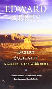 Desert Solitaire by Edward Abbey Desert Solitaire by Edward Abbey