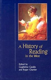 The History of Reading in the West by Guglielmo Cavallo and Roger Chartier (editors) The History of Reading in the West by Guglielmo Cavallo and Roger Chartier (editors)