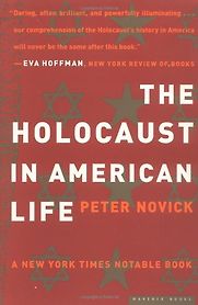 The Holocaust in American Life by Peter Novick The Holocaust in American Life by Peter Novick
