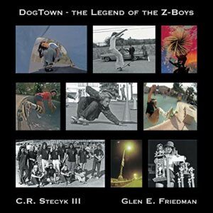 The best books on Wanderlust - DogTown: The Legend of the Z-Boys by C. R. Stecyk III & Glen E. Friedman