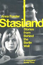 The best books on Modern German History - Stasiland: Stories from Behind the Berlin Wall by Anna Funder