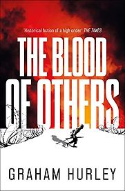 The Blood of Others by Graham Hurley The Blood of Others by Graham Hurley
