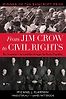 From Jim Crow to Civil Rights: The Supreme Court and the Struggle for Racial Equality by Michael Klarman