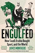 The Best Sports Books of 2025 - Engulfed: How Saudi Arabia Bought Sport, and the World by James Montague