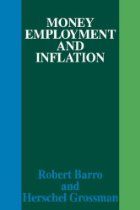Money Employment and Inflation by By Robert J. Barro, Herschel I. Grossman & Robert Barro