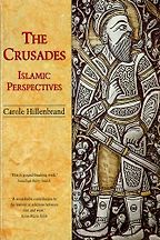The best books on The Crusades - The Crusades: Islamic Perspectives by Carole Hillenbrand