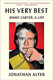 His Very Best: Jimmy Carter, a Life by Jonathan Alter His Very Best: Jimmy Carter, a Life by Jonathan Alter