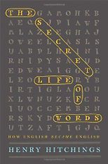 The best books on Language - The Secret Life of Words by Henry Hitchings