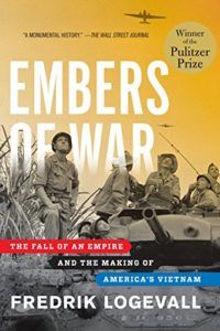The best books on JFK - Embers of War: The Fall of an Empire and the Making of America’s Vietnam by Fredrik Logevall