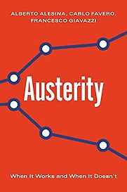 Austerity: When It Works and When It Doesn't by Alberto Alesina, Carlo Favero & Francesco Giavazzi
