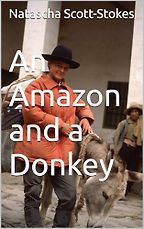 An Amazon and a Donkey by Natascha Scott-Stokes An Amazon and a Donkey by Natascha Scott-Stokes