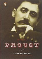 Marcel Proust: A Life by Edmund White Marcel Proust: A Life by Edmund White