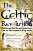 The Celtic Revolution by Simon Young
