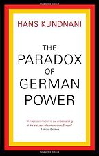 The best books on Angela Merkel - The Paradox of German Power by Hans Kundnani