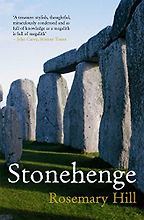 The best books on Stonehenge - Stonehenge by Rosemary Hill