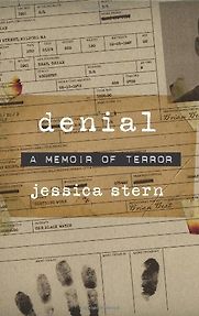 Denial: A Memoir of Terror by Jessica Stern Denial: A Memoir of Terror by Jessica Stern