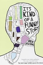 The best books on Teenage Mental Health - It's a Kind of a Funny Story by Ned Vizzini The best books on Teenage Mental Health - It's a Kind of a Funny Story by Ned Vizzini