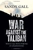 War Against the Taliban by Sandy Gall