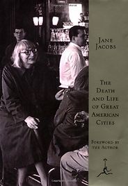 The best books on Why Cities Are Good For You - The Death and Life of Great American Cities by Jane Jacobs The best books on Why Cities Are Good For You - The Death and Life of Great American Cities by Jane Jacobs