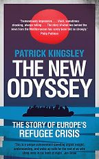 The New Odyssey: The Story of Europe's Refugee Crisis by Patrick Kingsley The New Odyssey: The Story of Europe's Refugee Crisis by Patrick Kingsley