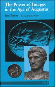 The Power of Images in the Age of Augustus by Paul Zanker The Power of Images in the Age of Augustus by Paul Zanker