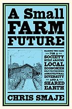 The best books on Climate Adaptation - A Small Farm Future by Chris Smaje