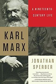 The best books on Marx and Marxism - Karl Marx: A Nineteenth-Century Life by Jonathan Sperber