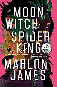 The Best Fantasy Books of 2022 - Moon Witch, Spider King: The Dark Star Trilogy, Book 2 by Marlon James The Best Fantasy Books of 2022 - Moon Witch, Spider King: The Dark Star Trilogy, Book 2 by Marlon James