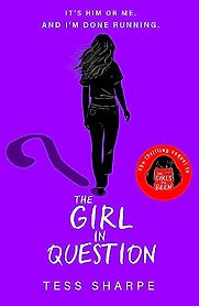The Girl in Question by Tess Sharpe The Girl in Question by Tess Sharpe