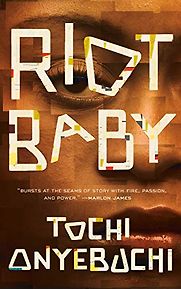 Riot Baby by Tochi Onyebuchi Riot Baby by Tochi Onyebuchi