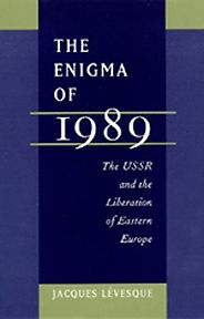 The best books on The Cold War - The Enigma of 1989: The USSR and the Liberation of Eastern Europe Jacques Lévesque (trans. Keith Martin) The best books on The Cold War - The Enigma of 1989: The USSR and the Liberation of Eastern Europe Jacques Lévesque (trans. Keith Martin)
